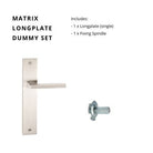 Matrix Longplate Dummy Set - Left Hand in Brushed Nickel